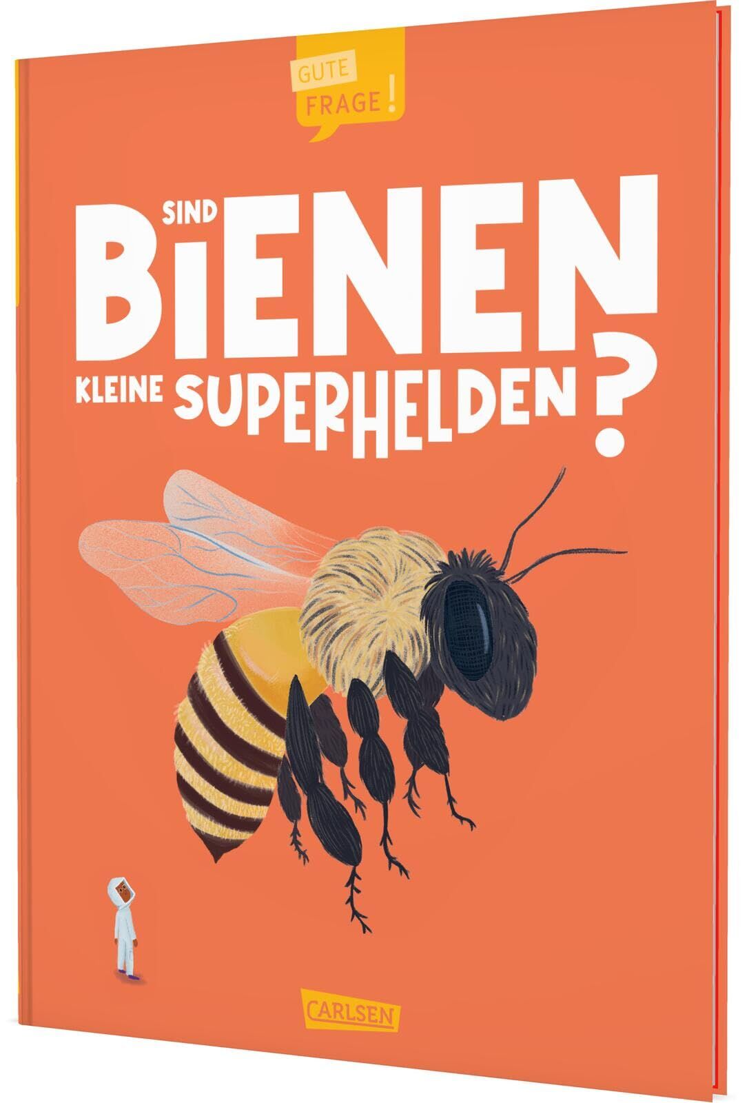 Sind Bienen kleine Superhelden? (Gute Frage!)