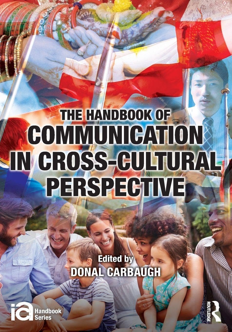 The Handbook of Communication in Cross-cultural Perspective (International Communication Association (ICA) Handbook)