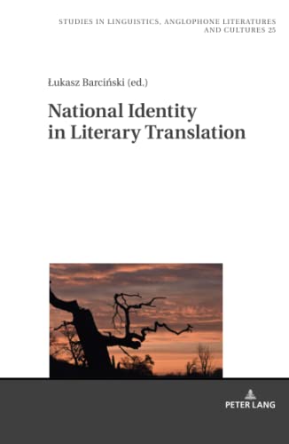 National Identity in Literary Translation (Studies in Linguistics, Anglophone Literatures and Cultures, Band 25)