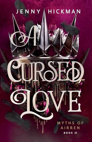 Jenny Hickman A Cursed Love (Myths Of Airren, Band 3)
