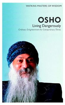 Living Dangerously: Ordinary enlightenment for extraordinary times (Masters of Wisdom)