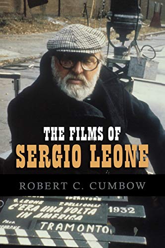 Cumbow, Robert C. The Films Of Sergio Leone
