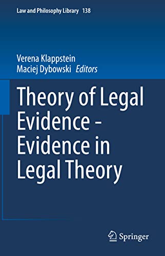Theory of Legal Evidence - Evidence in Legal Theory (Law and Philosophy Library, 138, Band 138)