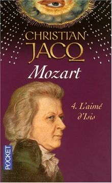 Mozart. Vol. 4. L'aimé d'Isis