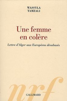 Une femme en colère : lettre d'Alger aux Européens désabusés