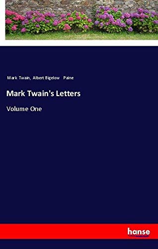 Mark Twain's Letters: Volume One