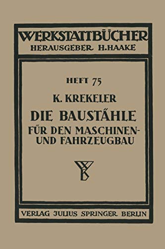 Die Baustähle für den Maschinen- und Fahrzeugbau (Werkstattbücher) (German Edition) (Werkstattbücher, 75, Band 75)