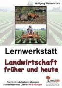 Lernwerkstatt - Landwirtschaft früher und heute