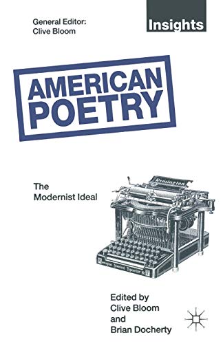 American Poetry: The Modernist Ideal (Insights)