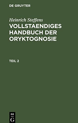 Vollstaendiges Handbuch der Oryktognosie, Teil 2, Vollstaendiges Handbuch der Oryktognosie Teil 2