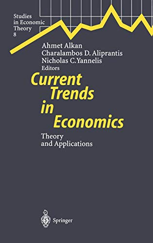 Current Trends in Economics: Theory and Applications (Studies in Economic Theory, 8, Band 8)