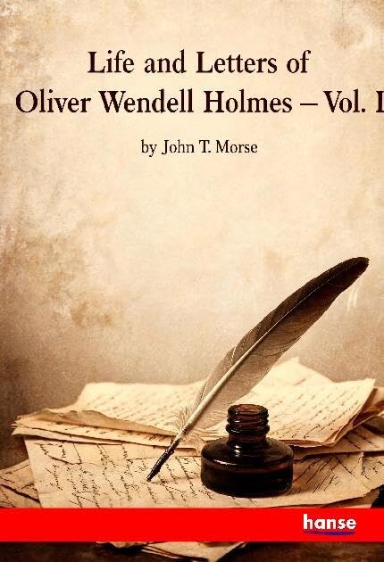 Life and Letters of Oliver Wendell Holmes