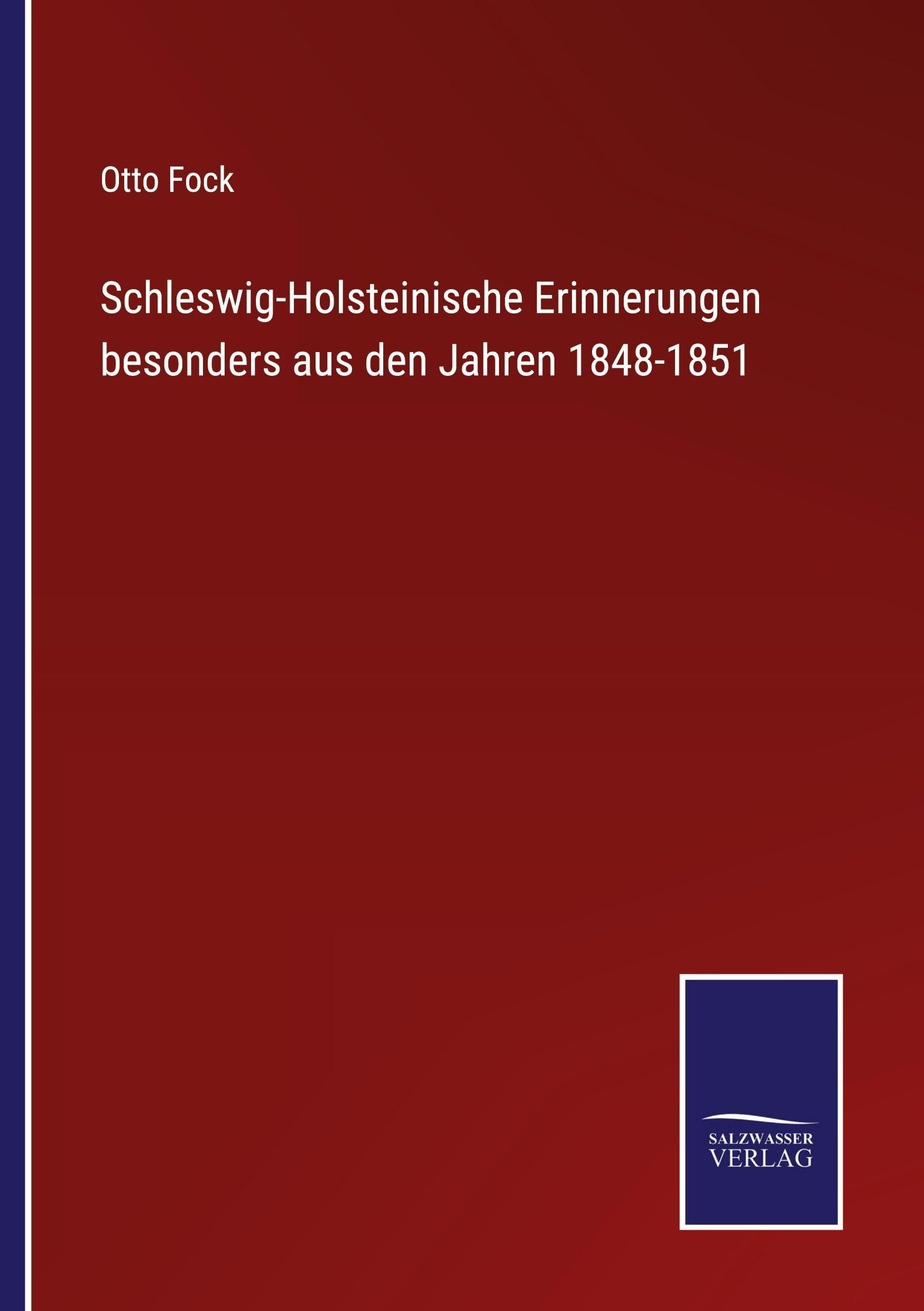 Schleswig-Holsteinische Erinnerungen besonders aus den Jahren 1848-1851