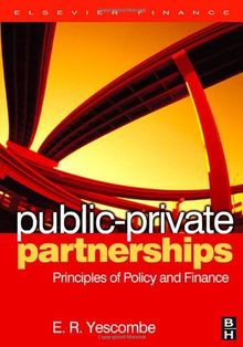 Public Private Partnerships: Principles of Policy and Finance