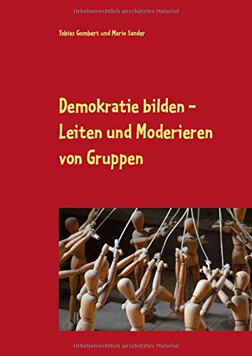 Demokratie bilden: Leiten und Moderieren von Gruppen