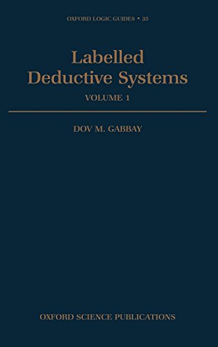 Labelled Deductive Systems: Volume 1 (Oxford Logic Guides, Band 33)