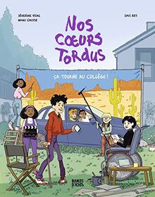 Nos coeurs tordus. Vol. 1. Ca tourne au collège !