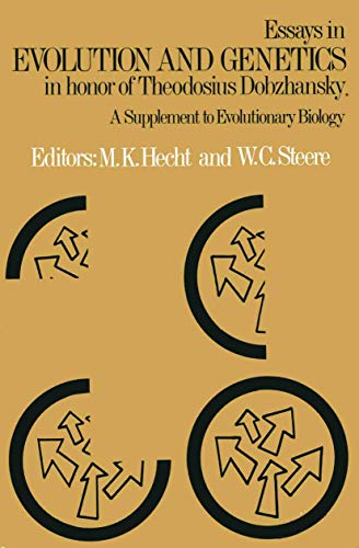 Essays in Evolution and Genetics in Honor of Theodosius Dobzhansky: A Supplement To Evolutionary Biology