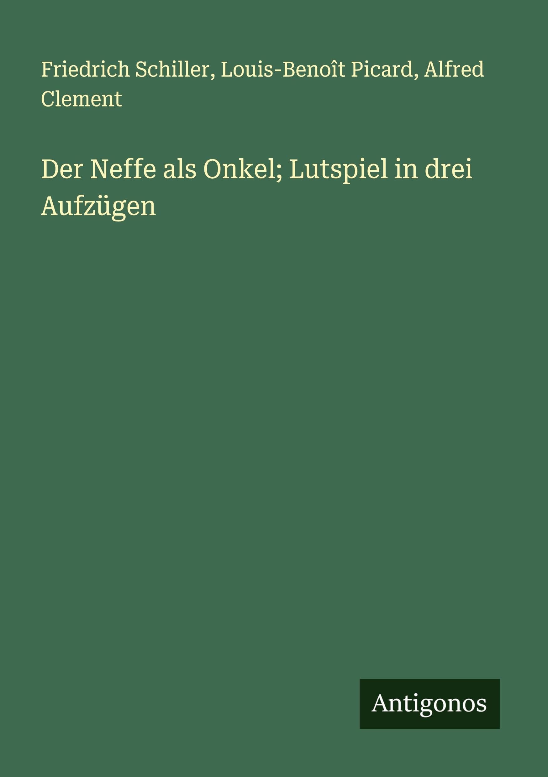 Der Neffe als Onkel; Lutspiel in drei Aufzügen