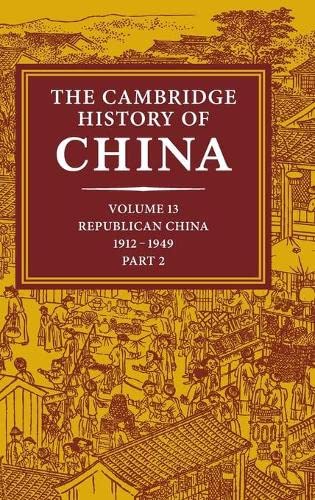 Fairbank, John K. The Cambridge History Of China, Volume 13, Republican China 1912–1949, Part 2