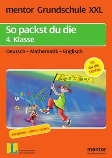 mentor Grundschule XXL: So packst du die 4. Klasse: Regeln - Übungen - Tests: Deutsch, Mathematik, Englisch. Regeln - Übungen - Tests