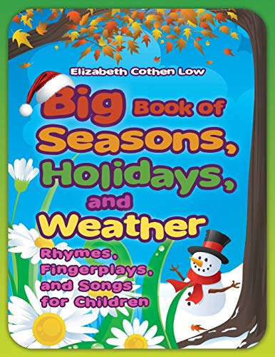 Big Book of Seasons, Holidays, and Weather: Rhymes, Fingerplays, and Songs for Children