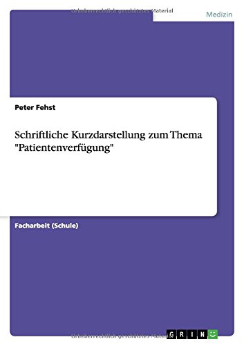 Schriftliche Kurzdarstellung zum Thema Patientenverfügung