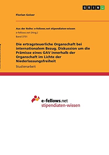Die ertragsteuerliche Organschaft bei internationalem Bezug. Diskussion um die Prämisse eines GAV innerhalb der Organschaft im Lichte der Niederlassungsfreiheit