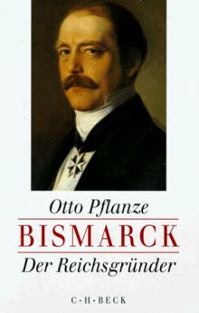 Bismarck, 2 Bde., Ln, Bd.1, Der Reichsgründer