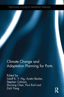 Climate Change and Adaptation Planning for Ports (Routledge Studies in Transport Analysis)