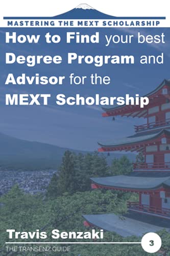 How to Find Your Best Degree Program and Advisor for the MEXT Scholarship: Mastering the MEXT Scholarship: The TranSenz Guide