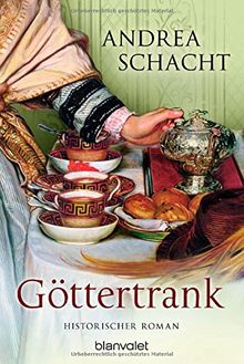 Göttertrank: Historischer Roman