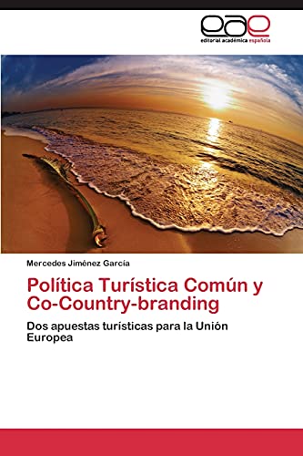 Política Turística Común y Co-Country-branding: Dos apuestas turísticas para la Unión Europea