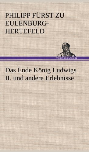 Das Ende König Ludwigs II. und andere Erlebnisse
