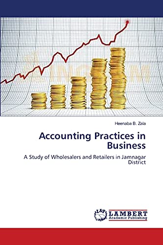 Accounting Practices in Business: A Study of Wholesalers and Retailers in Jamnagar District