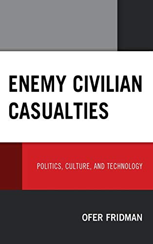 Enemy Civilian Casualties: Politics, Culture, and Technology