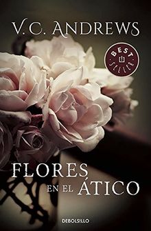 Flores en el ático. Saga Dollanganger I (Flowers in the Attic) (BEST SELLER, Band 26200)
