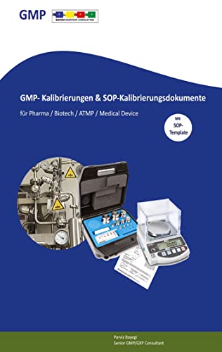 GMP- Kalibrierungen & SOP-Kalibrierungsdokumente Mit SOP-Template: Für Pharma/Labore/Biotech/ATMP/Medical Device