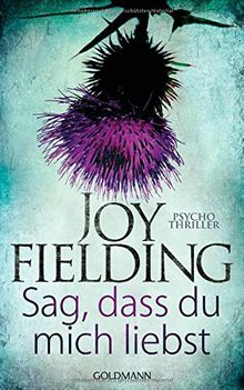 Sag, dass du mich liebst: Psychothriller