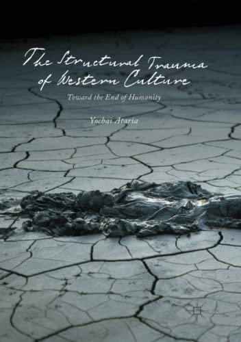 The Structural Trauma of Western Culture: Toward the End of Humanity