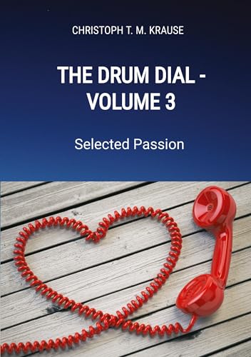 The Drum Dial - Volume 3: Selected Passion (Der Trommelwähler)