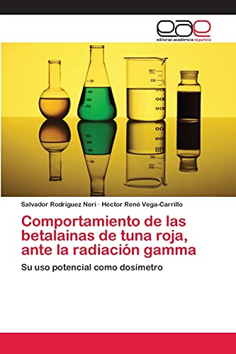 Comportamiento de las betalainas de tuna roja, ante la radiación gamma: Su uso potencial como dosímetro