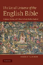 The Social Universe of the English Bible: Scripture, Society, and Culture in Early Modern England