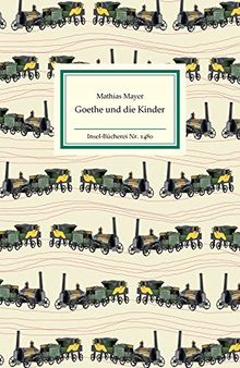 Goethe und die Kinder (Insel-Bücherei)