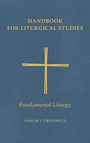 Handbook for Liturgical Studies, Volume II: Fundamental Liturgy