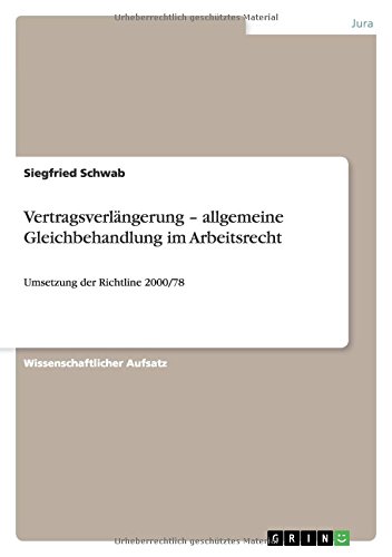 Vertragsverlängerung - allgemeine Gleichbehandlung im Arbeitsrecht: Umsetzung der Richtline 2000/78