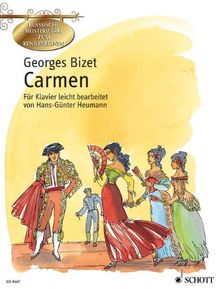 Carmen: Oper in vier Akten von Henri Meilhac und Ludovic Halévy nach der gleichnamigen Novelle von Prosper Mérimée. Klavier. (Klassische Meisterwerke zum Kennenlernen)
