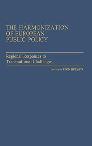 The Harmonization of European Public Policy: Regional Responses to Transnational Challenges (Contributions in Political Science)