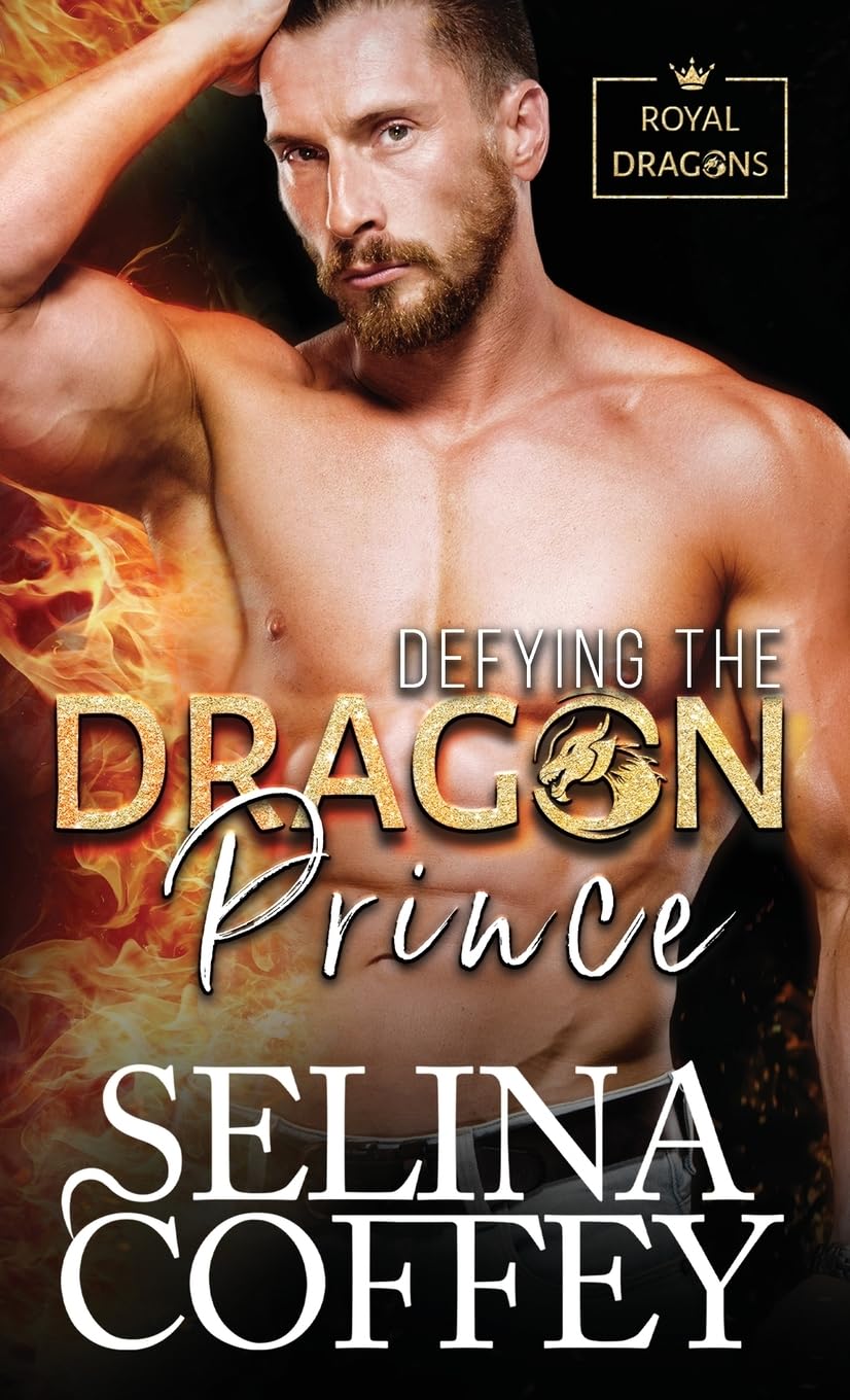 Defying The Dragon Prince: A Shifter Hunter Paranormal Romance (Hardback) (Royal Dragons (Hardback), Band 2)