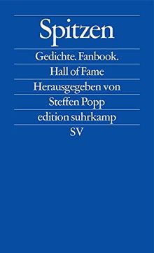 Spitzen: Die besten deutschsprachigen Gedichte nach 2000 (edition suhrkamp)